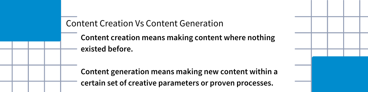 Content creation vs content generation