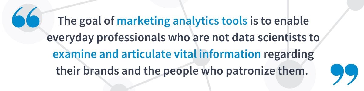 The Goal of Marketing Analytics Tools