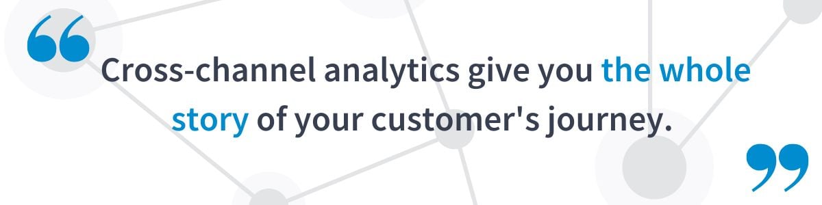 Advantages of Cross-Channel Analytics