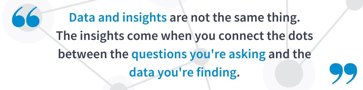 Data and Insights Are Not the Same