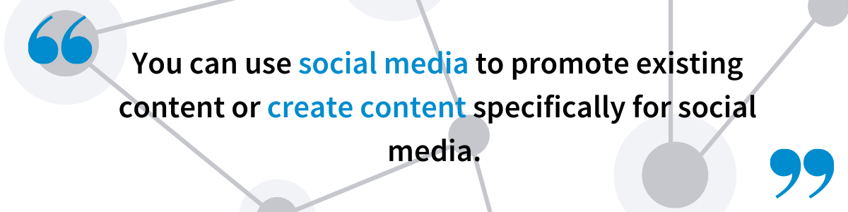 Social media can promote existing or unique content