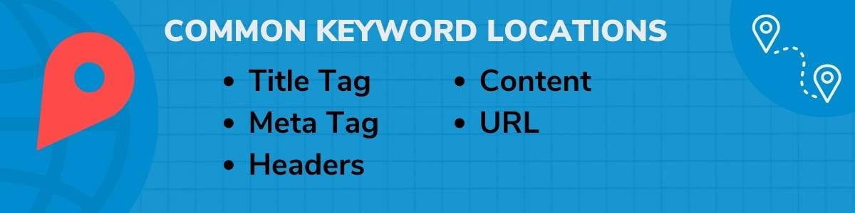 Five common keyword locations