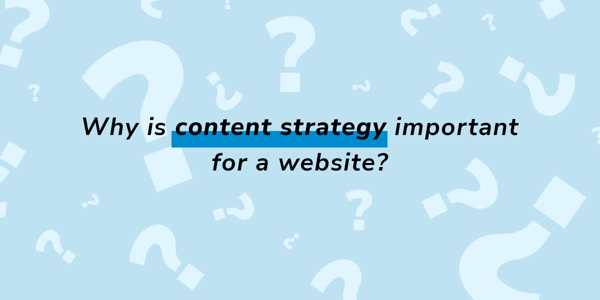 graphic with the question "Why is content strategy important for a website? "
