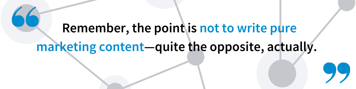 The point is not to write pure marketing content quote