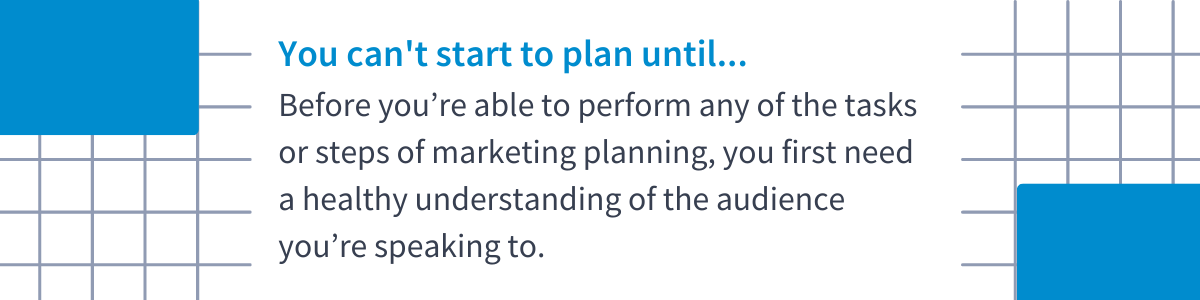 before making a content marketing plan you must understand your audience