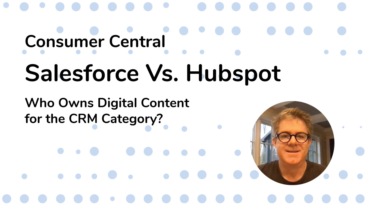 Salesforce vs. HubSpot - Who Owns Digital Content for the CRM Category? | Episode 02